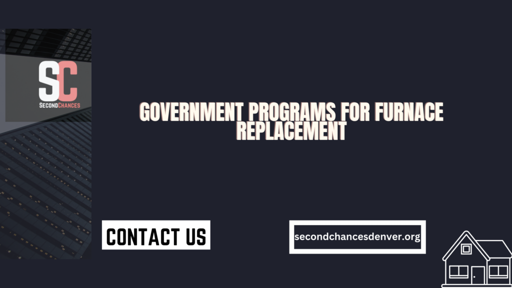 Government Programs For Furnace Replacement Second Chances