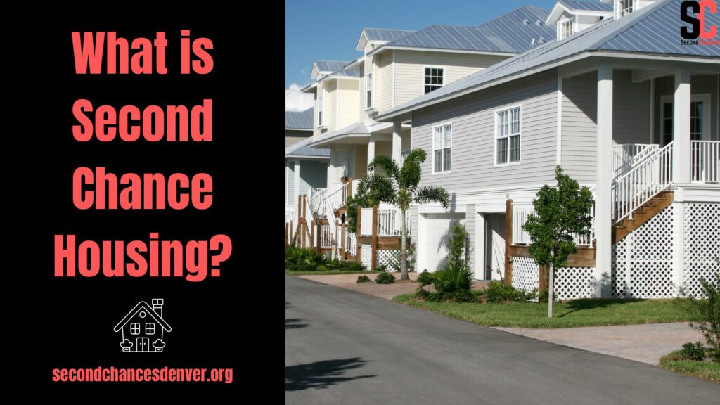 What is Second Chance Housing?